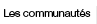 Les communaut&eacute;s